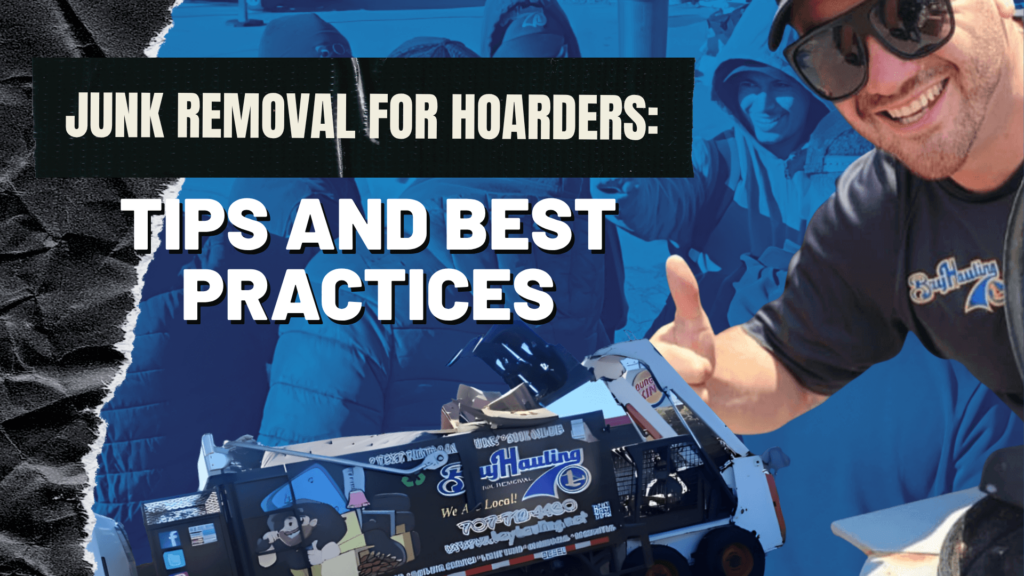 Junk Removal for Hoarders Tips and Best Practices