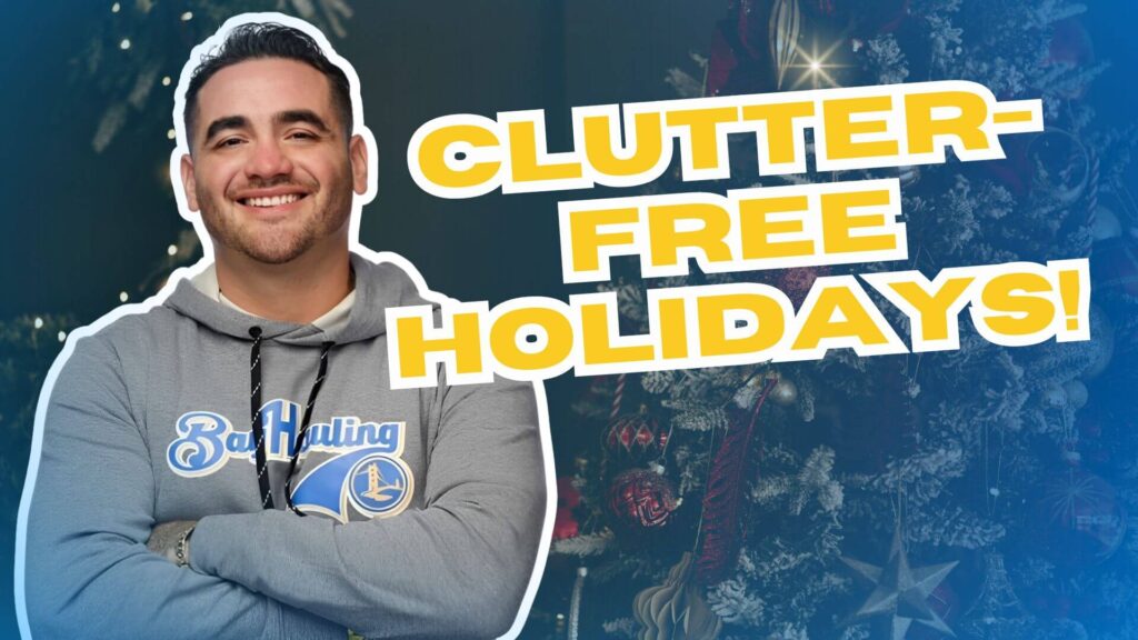 Enjoy a Clutter Free Christmas Junk Removal Tips for Berkeley & Hayward Homes