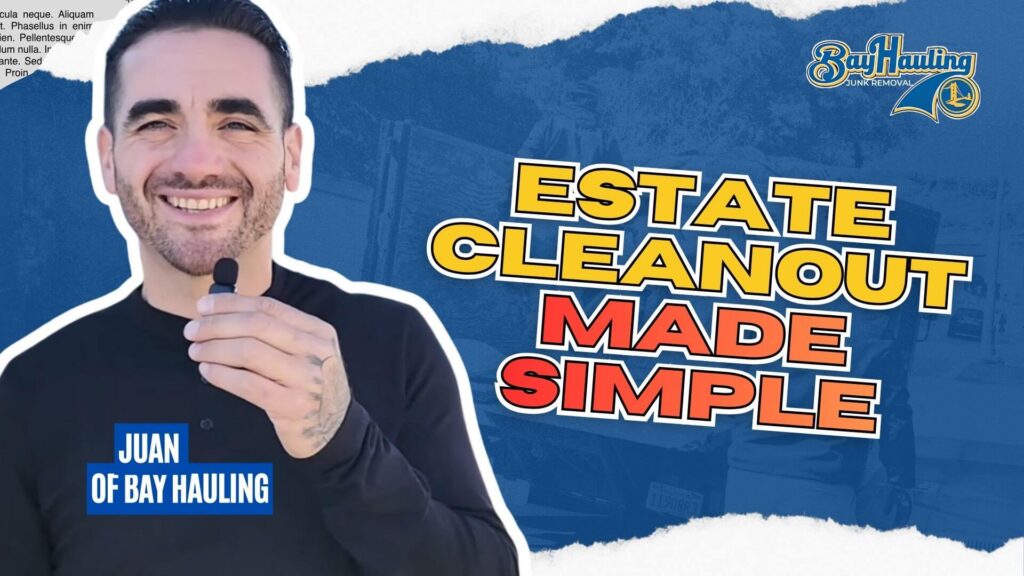 Estate and Eviction Cleanouts in Napa A Step by Step Guide